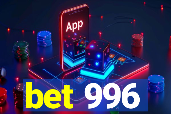 bet 996